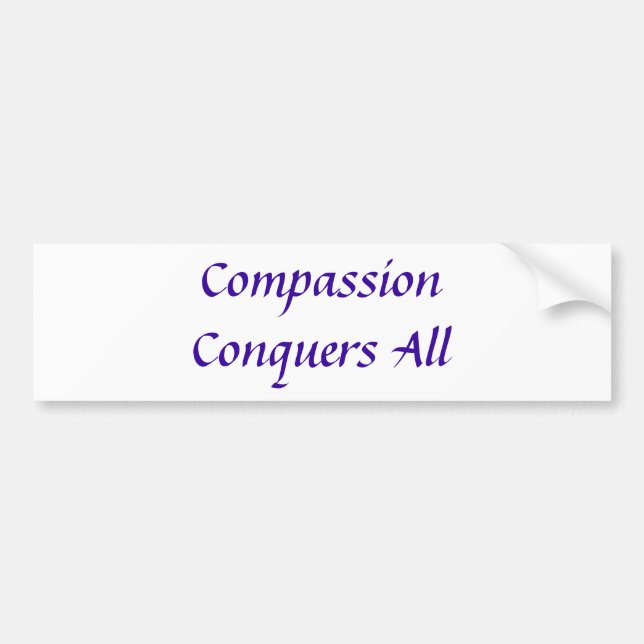 Compassion Conquers All bumper sticker (Front)