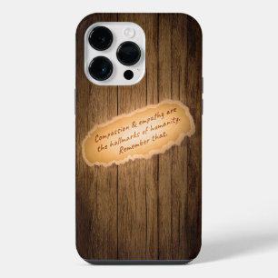 Compassion & Empathy are the Hallmarks of Humanity iPhone 14 Pro Max Case