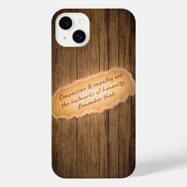 Compassion & Empathy are the Hallmarks of Humanity iPhone Case (Back)
