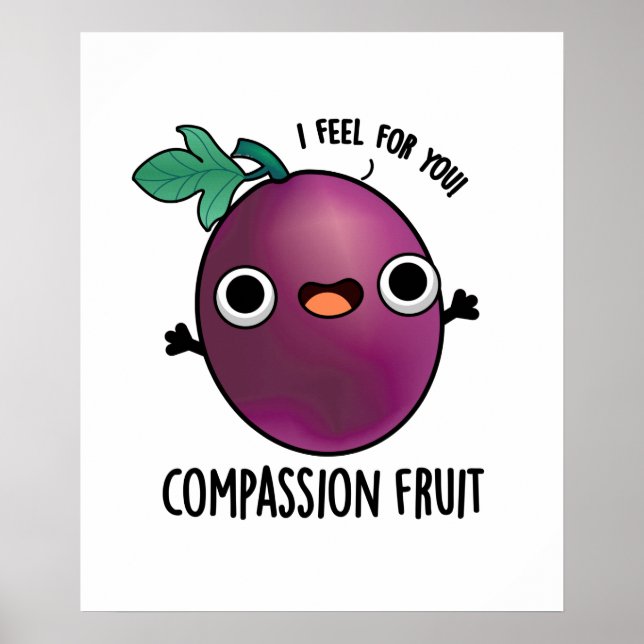 Compassion Fruit Cute Passion Fruit Pun Poster (Front)