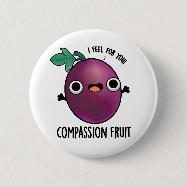 Compassion Fruit Funny Passion Fruit Pun 6 Cm Round Badge (Front)