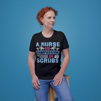 Compassion in Scrubs T-Shirt
