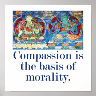 Compassion Is The Basis Of Morality - Compassion Q Poster
