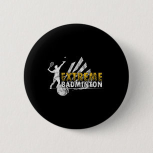 Competitive Extreme Badminton Game Competition Pla 6 Cm Round Badge
