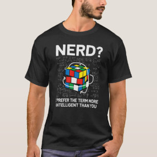 Competitive Puzzle Cube Nerd I Prefer The Term Spe T-Shirt