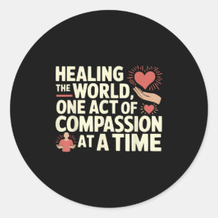 Compion Motivation Empathy Humanity Kindness Classic Round Sticker