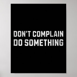 Complain Do Something - Kamala Harris - Tim W 2024 Poster