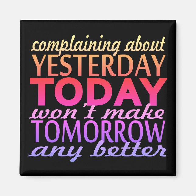 Complaining About Yesterday Magnet (Front)