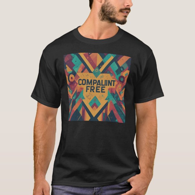 Complaint free T-Shirt (Front)