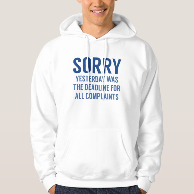Complaints Deadline Hoodie (Front)