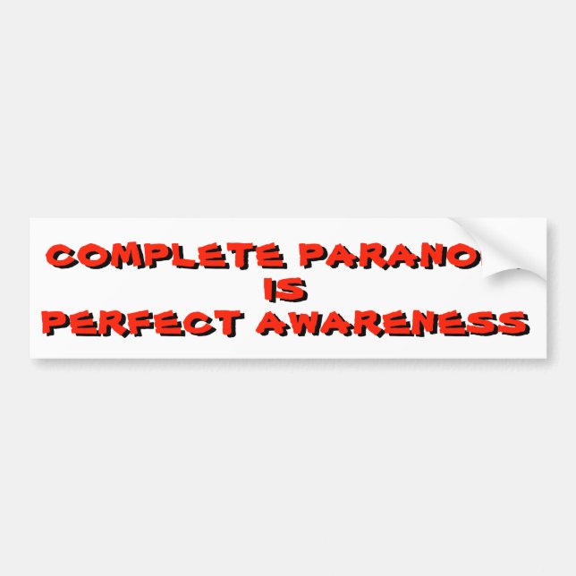 Complete Paranoia is Perfect Awareness Bumper Sticker (Front)