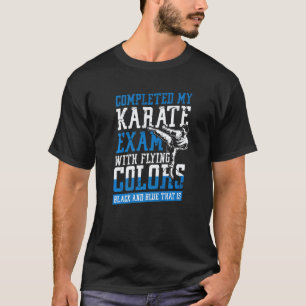 Completed My Karate Exam MMA T-Shirt