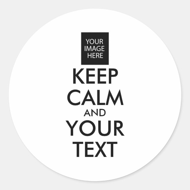 Completely Personalised KEEP CALM and YOUR TEXT Classic Round Sticker (Front)