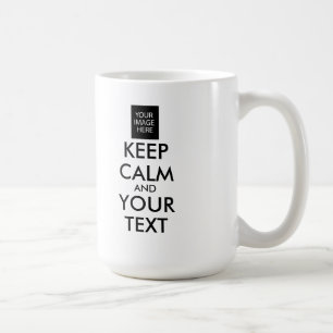 Completely Personalised KEEP CALM and YOUR TEXT Coffee Mug