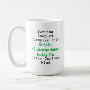 Complex Formulas Simple Understandable Truths Coffee Mug