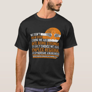 Complex Regional Pain Syndrome Awareness Strong CR T-Shirt