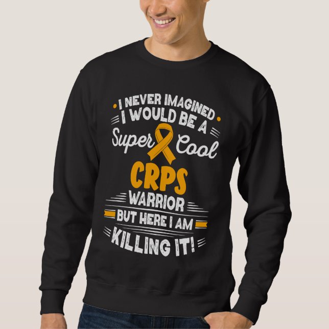 Complex Regional Pain Syndrome Cool CRPS Warrior C Sweatshirt (Front)