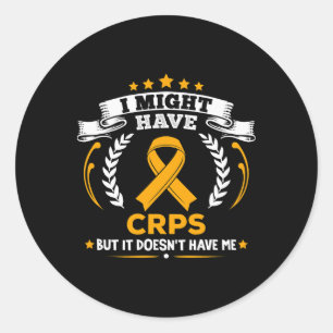 Complex Regional Pain Syndrome Crps Doesn't Have M Classic Round Sticker