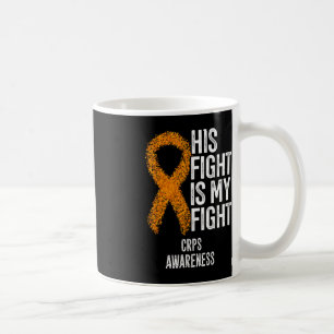 Complex Regional Pain Syndrome His Fight Is My Fig Coffee Mug