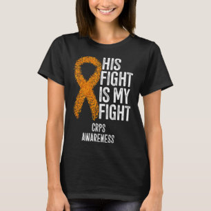 Complex Regional Pain Syndrome His Fight Is My Fig T-Shirt