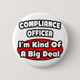 Compliance Officer ... Big Deal 6 Cm Round Badge
