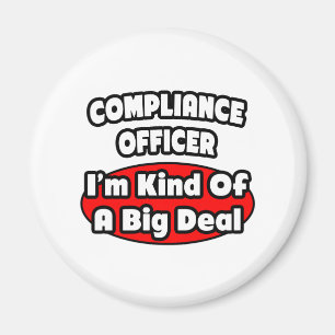 Compliance Officer ... Big Deal Magnet