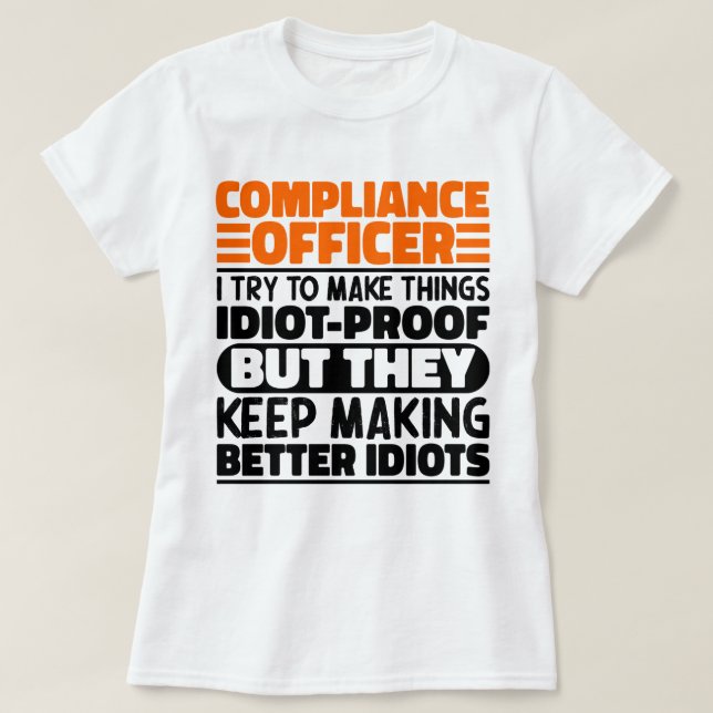 Compliance Officer I Try To Make Things Funny  T-Shirt (Design Front)