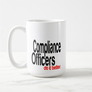 Compliance Officers Do It Better Joke Coffee Mug