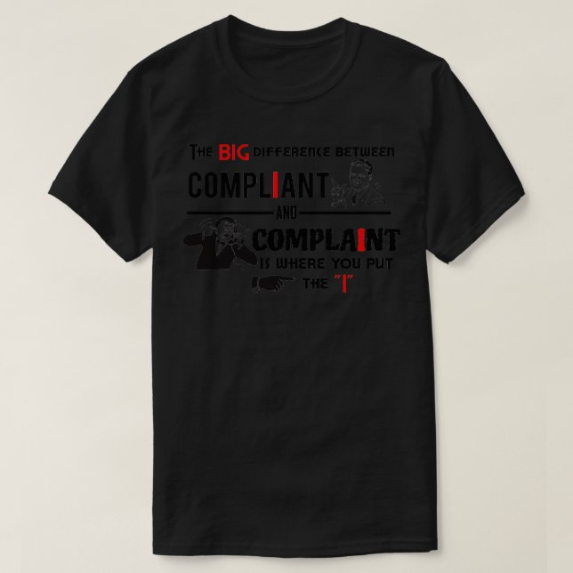 Compliant or Complaint T-Shirt (Design Front)