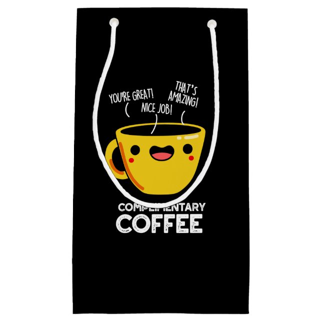 Complimentary Coffee Funny Drink Pun Dark BG Small Gift Bag (Front)