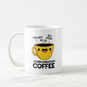 Complimentary Coffee Funny Drink Pun  Mug