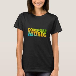 Compose Music Designed With Nature Colours T-Shirt
