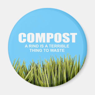 Compost: A rind is a terrible thing to waste Magnet
