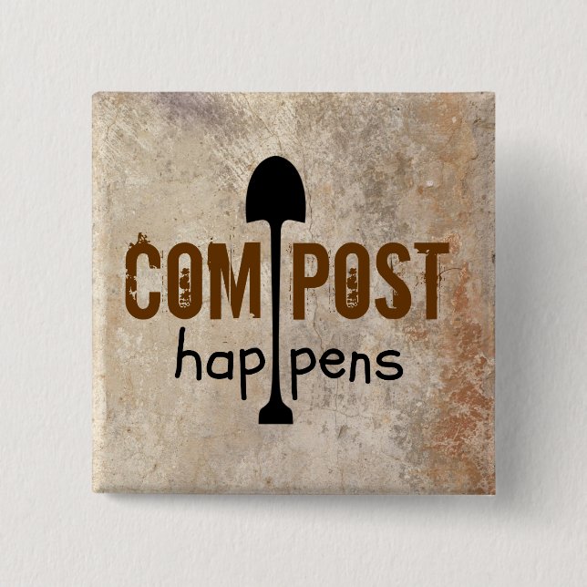 Compost Happens 15 Cm Square Badge (Front)