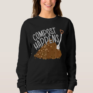 Compost Happens Gardening Plant Succulent Cactus L Sweatshirt