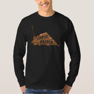 Compost Happens Gardening Plant Succulent Cactus L T-Shirt