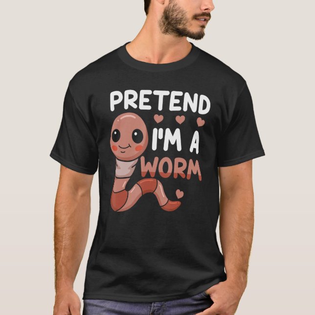 Compost Pretend I m A Worm Composter Composting Wo T-Shirt (Front)