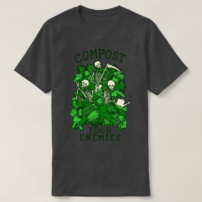 Compost Your Enemies Funny Gardening Goth Skeleton T-Shirt (Design Front)