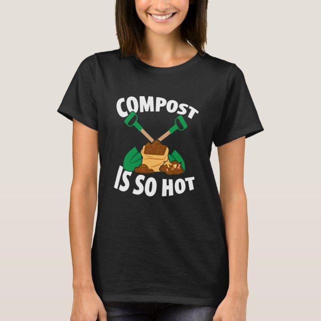 Composting For Compost Gardener Farmer Composting  T-Shirt (Front)