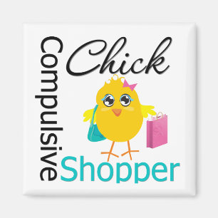 Compulsive Shopper Chick Magnet