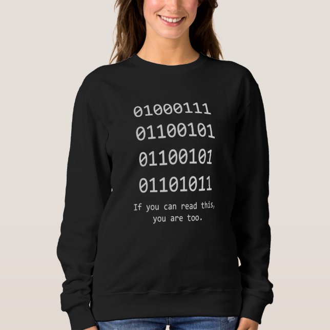 Computer Binary Code Programmer Developer Geek Sweatshirt (Front)