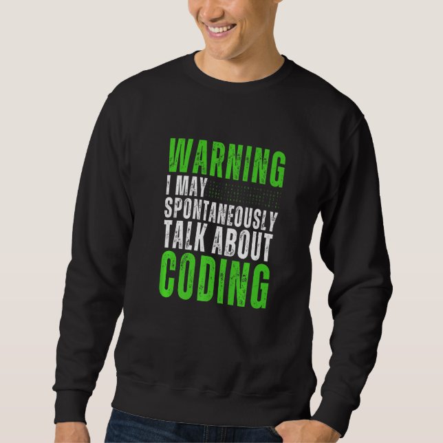 Computer Binary Code Programmer  Programming Codin Sweatshirt (Front)