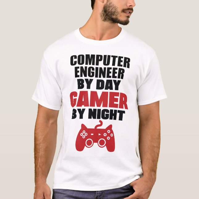 Computer engineer by day gamer by night T-Shirt (Front)