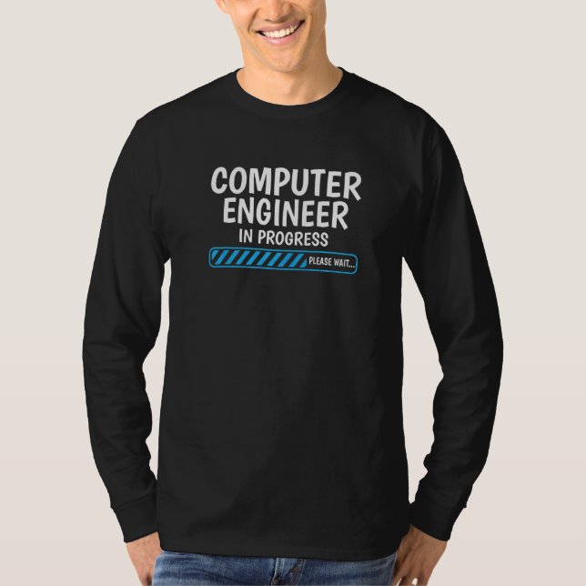 Computer Engineer In Progress  Future Computer Eng T-Shirt (Front)