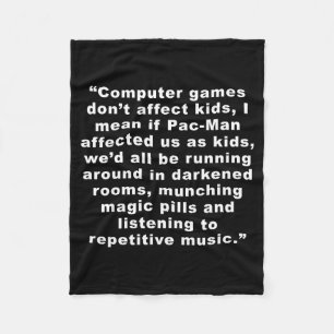 Computer Games Dont Affect Us Funny  Fleece Blanket