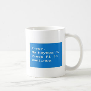 Computer Geek - Error.  No keyboard drinkware Coffee Mug