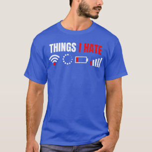 Computer Geek Gifthings I Hate Hilarious Gamer Pre T-Shirt