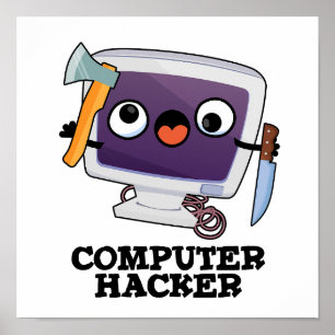 Computer Hacker Funny Technology Pun  Poster