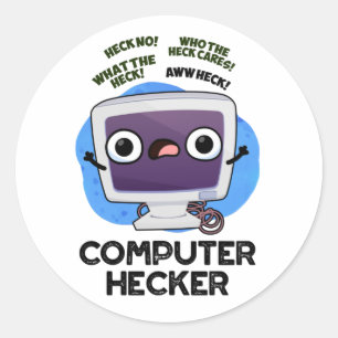 Computer Hecker Funny Hacker Pun Classic Round Sticker