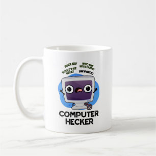 Computer Hecker Funny Hacker Pun Coffee Mug